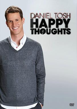 《Daniel Tosh： Happy Thoughts》完整版在线观看